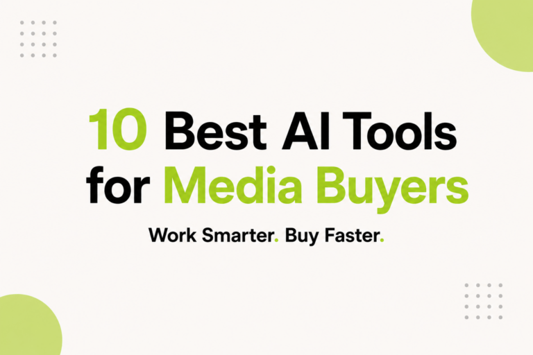 The 10 Best AI Tools for Media Buyers That Will Save You 10+ Hours a Week