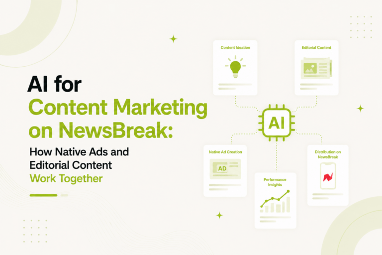 AI for Content Marketing on NewsBreak: How Native Ads and Editorial Content Work Together