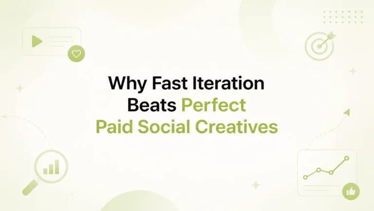 Why Fast Iteration Beats Perfect Creatives in Paid Social