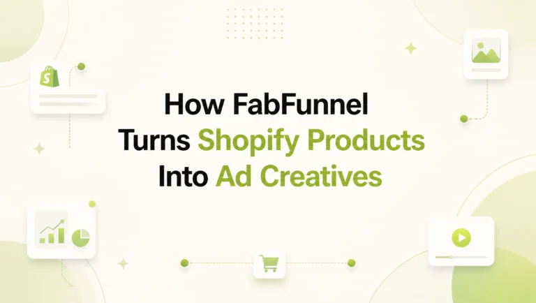 Shopify Brands: How Fabfunnel Pulls Your Product Catalogue into Ad Creatives Automatically