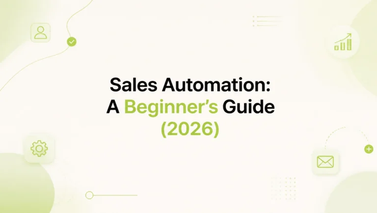 What Is Sales Automation? A Complete Beginner’s Guide (2026)