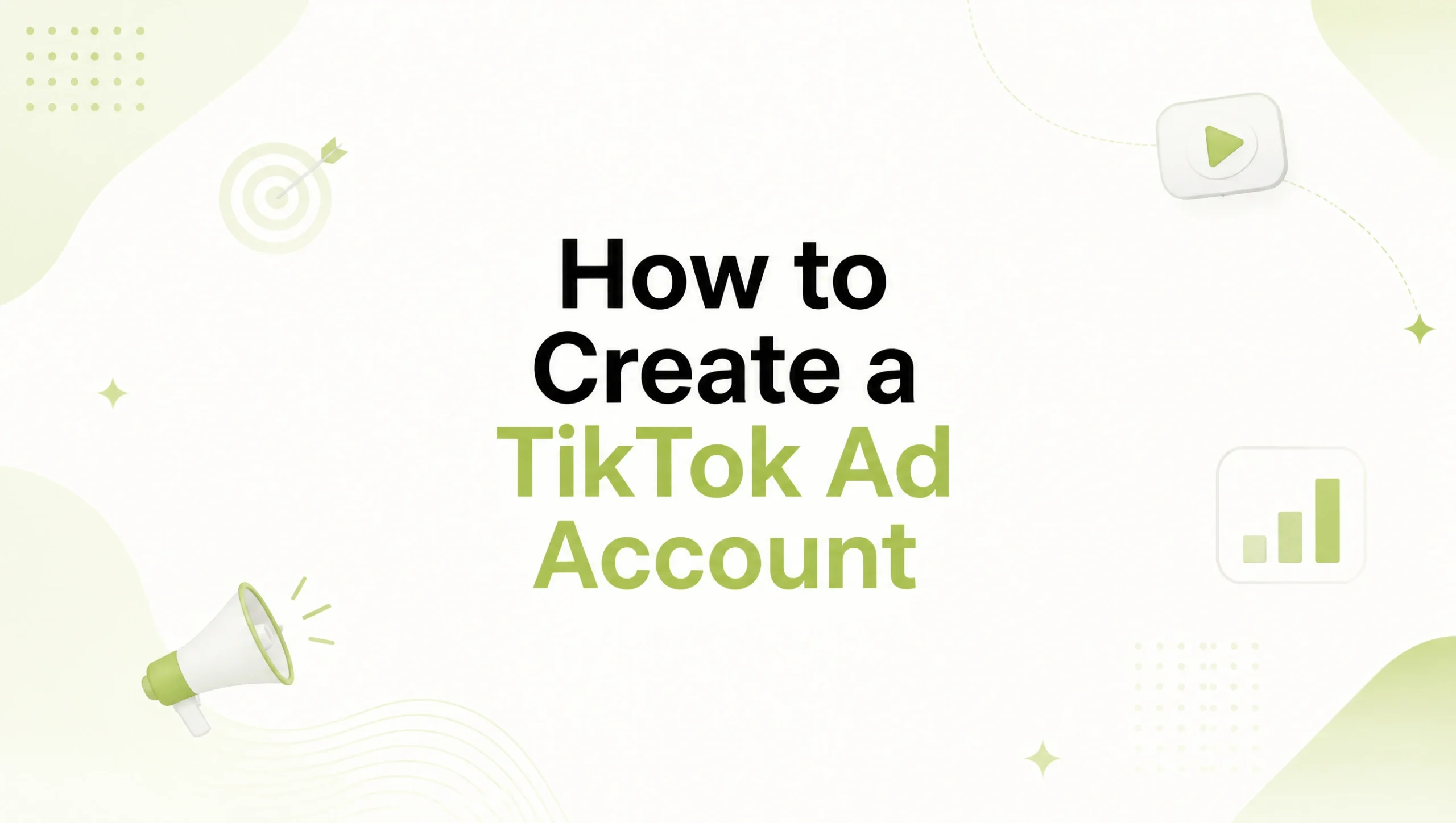 How to Create a TikTok Ad Account