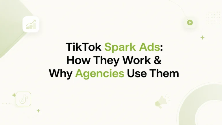Spark Ads on TikTok: How They Work and Why Agencies Use Them