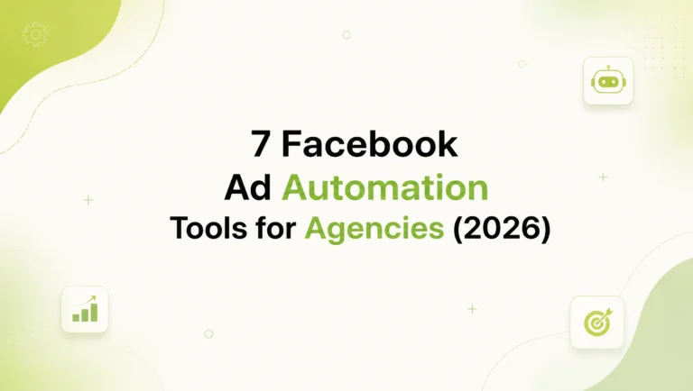 7 Facebook Ad Automation Tools Agencies Actually Use in 2026