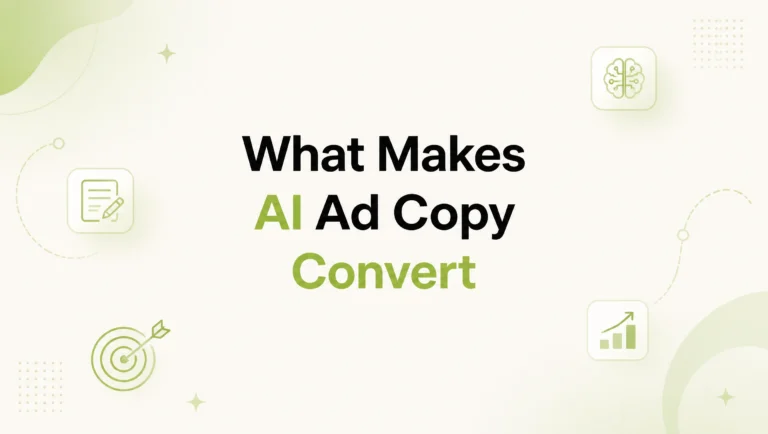 What Makes AI-Generated Ad Copy Actually Convert (And What Still Needs a Human Edit)