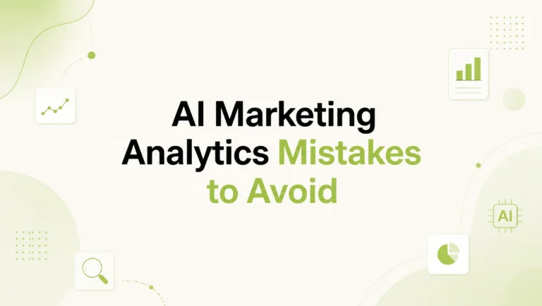 AI Marketing Analytics Mistakes: When the Dashboard Is Wrong and Nobody Notices