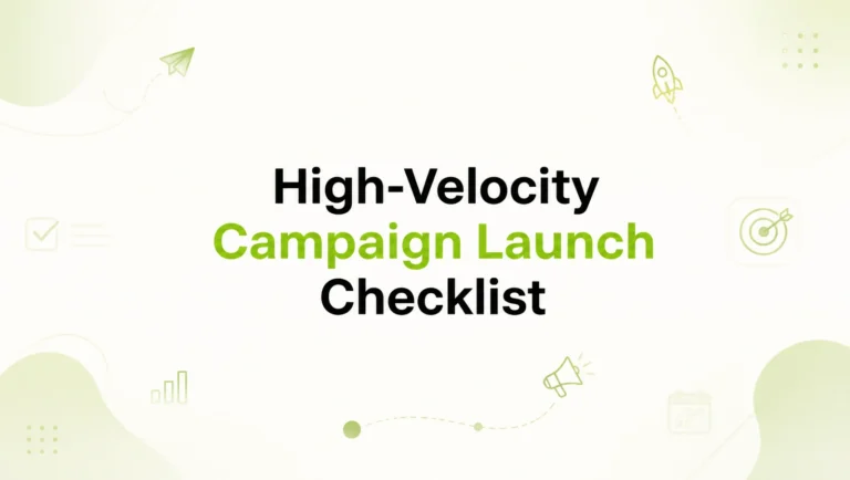 Campaign Launch Checklists: What High-Velocity Teams Check Before Going Live