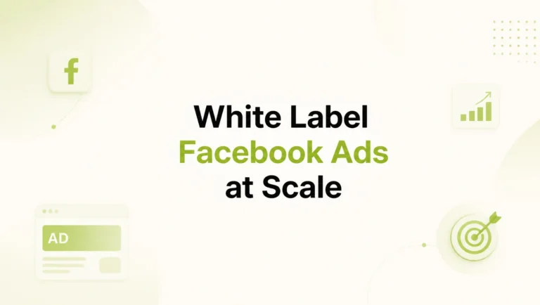 How to Launch White Label Facebook Ads at Scale