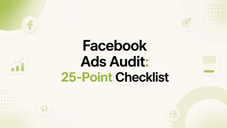 Facebook Ads Audit Checklist: 25 Things Every Performance Marketer Should Review