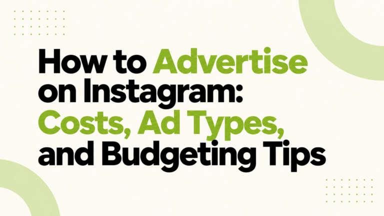 How to Advertise on Instagram: Costs, Ad Types, and Budgeting Tips