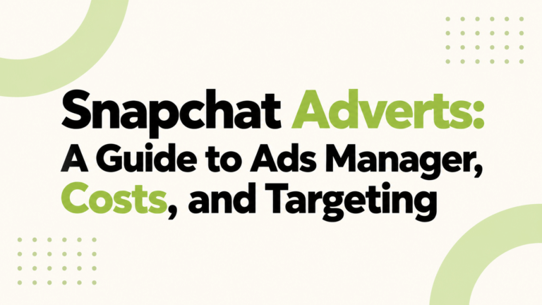 Snapchat Adverts: A Guide to Ads Manager, Costs, and Targeting