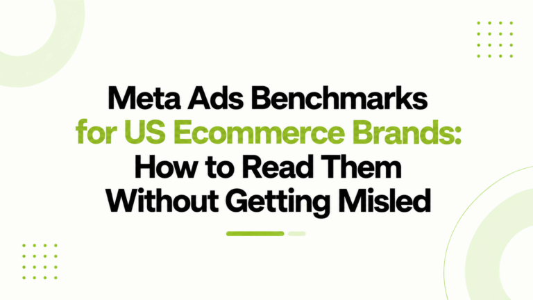 Meta Ads Benchmarks for US Ecommerce Brands: How to Read Them Without Getting Misled