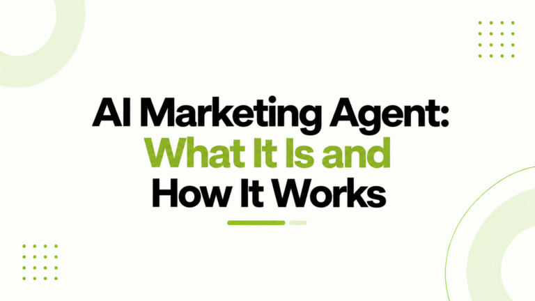 AI Marketing Agent: What It Is and How It Works