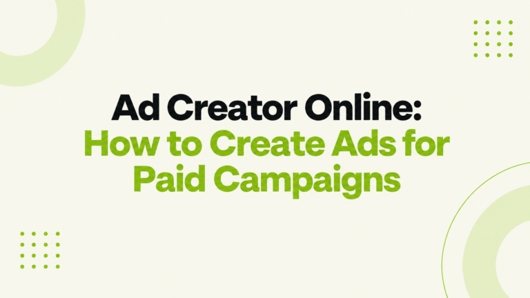 Ad Creator Online: How to Create Ads for Paid Campaigns