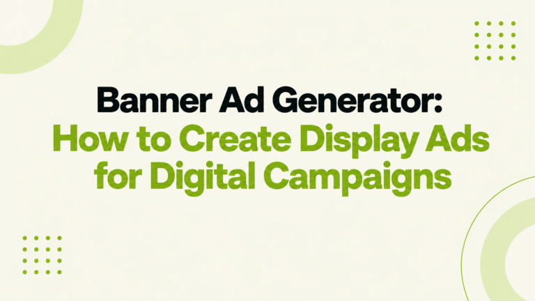 Banner Ad Generator: How to Create Display Ads for Digital Campaigns