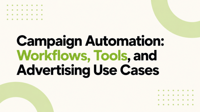 Campaign Automation: Workflows, Tools, and Advertising Use Cases